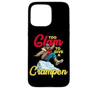 TOO GLAM TO GIVE A CRAMPON Carcasa para iPhone 15 Pro Max