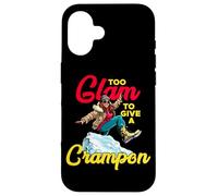 TOO GLAM TO GIVE A CRAMPON Carcasa para iPhone 16