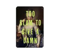Too Glam To Give A Damn - Póster retro de metal con texto en inglés "Too Glam To Give A Damn" (20 x 30 cm)