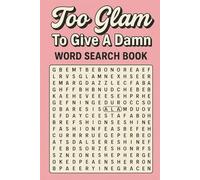 Too Glam To Give A Damn Word Search: A Stylish Word Search Puzzle Book for Confident, Bold, and Glamorous Women