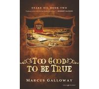 Too Good to be True: 2 (Snake Oil)