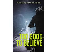 Too Good to Believe