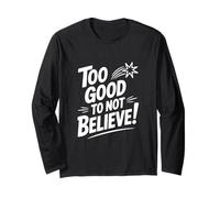 Too Good to Not Believe - Cita inspiradora Manga Larga
