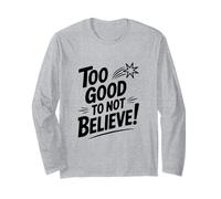 Too Good to Not Believe - Cita inspiradora Manga Larga