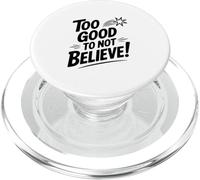 Too Good to Not Believe - Cita inspiradora PopSockets PopGrip para MagSafe
