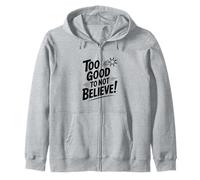 Too Good to Not Believe - Cita inspiradora Sudadera con Capucha