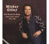 Too Good to Stop: Greatest Hits 1974-1985 by MICKEY GILLEY (2007-02-20)