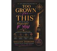 TOO GROWN FOR THIS: The Respectful F You (LO21™ GROWN FOLKS COLLECTION)