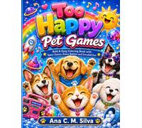 Too Happy Pet Games: Bold & Easy Coloring Book with Space Games, Dance Battles and Snowball Fun