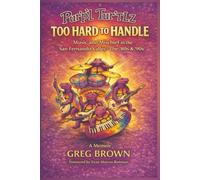 Too Hard to Handle: Music and Mischief in the San Fernando Valley: The ’80s & ’90s