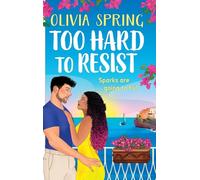 Too Hard to Resist: A SUPER HOT forbidden romance set in Italy from Olivia Spring for 2025 (The Love Hotel, 3)