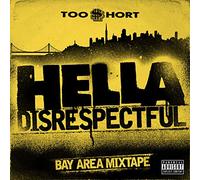 Too $hort - Hella Disrespectful: Bay Area Mixtape