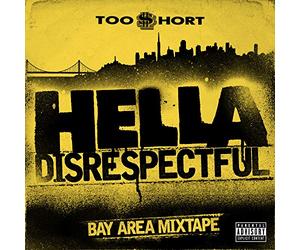 Too $hort - Hella Disrespectful: Bay Area Mixtape
