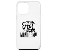 Too Hot for Monogamy, Polyamory Pride, Polyamorous Throuple Carcasa para iPhone 12 Pro MAX