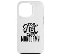 Too Hot for Monogamy, Polyamory Pride, Polyamorous Throuple Carcasa para iPhone 13 Pro