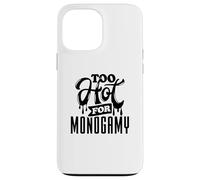 Too Hot for Monogamy, Polyamory Pride, Polyamorous Throuple Carcasa para iPhone 13 Pro MAX