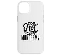 Too Hot for Monogamy, Polyamory Pride, Polyamorous Throuple Carcasa para iPhone 14 Plus