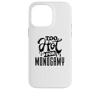 Too Hot for Monogamy, Polyamory Pride, Polyamorous Throuple Carcasa para iPhone 14 Pro MAX