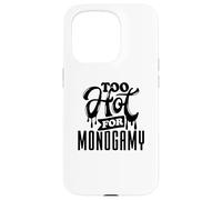 Too Hot for Monogamy, Polyamory Pride, Polyamorous Throuple Carcasa para iPhone 15 Pro