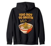 Too Hot to Broth - Divertido tazón de Ramen para los Amantes de los Fideos Sudadera con Capucha