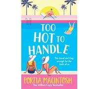 Too Hot to Handle: Discover the new forced proximity summer romance from Portia Macintosh