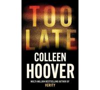 Too Late: A dark and twisty thriller from the author of IT ENDS WITH US