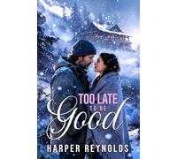 Too Late to Be Good (The Hale Brothers/A Kentucky Wild Novel)