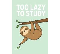 Too Lazy To Study - Funny Sloth Notebook: Cartoon sloth squared notebook with a humorous meme cover