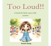 Too Loud!!: A Book For Little Ones With Autism