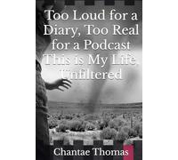 Too Loud for a Diary, Too Real for a Podcast This is My Life, Unfiltered