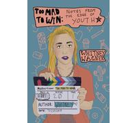 Too Mad to Win: Notes from the Edge of Youth