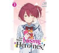 TOO MANY LOSING HEROINES 3 (Too Many Losing Heroines! (Light Novel))