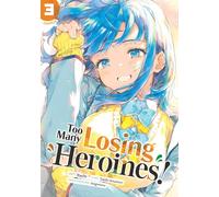TOO MANY LOSING HEROINES! 3 (Too Many Losing Heroines! (Manga))