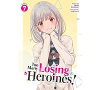 Too Many Losing Heroines! (Light Novel) Vol. 7