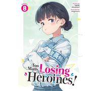 Too Many Losing Heroines! (Light Novel) Vol. 8