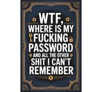 Too Many Passwords, Not Enough Brain - WTF Is My Password?: Funny & Practical Password Logbook With Alphabetical Tabs | 120 Pages | 6 x 9