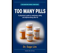 Too Many Pills: A Physician's Guide to Medication Safety and Deprescribing After 65 (The Aging Well Series)