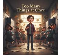 Too Many Things At Once: A gentle school-transition story for kids who like plans and calm: 2 (Brave Steps)
