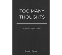 Too Many Thoughts: A Lined Hardcover Notebook for Overthinking, Mental Overload, and Quiet Reflection