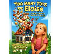 Too Many Toys for Eloise: Losing a Favorite Friend in a Toy Pile (Eloise Series by Giggle Box Books)