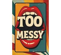 TOO MESSY: Notebook & Journal | 160 Lined Cream Pages, 6x9 | Funny Viral Slang Gift, Trendy Teen Diary, Cool Stocking Stuffer, Creative Writing & Expression | Aesthetic Gen Z