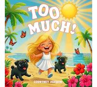 TOO MUCH!: A Confidence-Building Picture Book About Self-Discovery and Being Exactly Enough