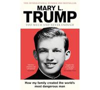 Too Much and Never Enough: How My Family Created the World's Most Dangerous Man