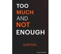 Too Much and Not Enough: Survival: 1