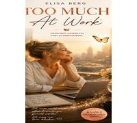 Too Much - AT WORK: Zwischen Anspruch und Authentizität: 5