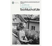 Too Much of Life: Complete Chronicles (Penguin Modern Classics)