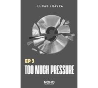 TOO MUCH PRESSURE: EP 3