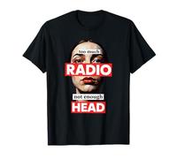 Too Much Radio Not Enough Head Meme Camiseta