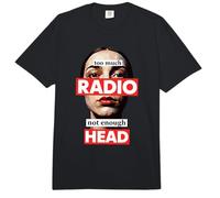 Too Much Radio Not Enough Head Meme Comfort Colors Adult Heavyweight T-Shirt