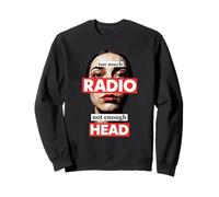 Too Much Radio Not Enough Head Meme Sudadera